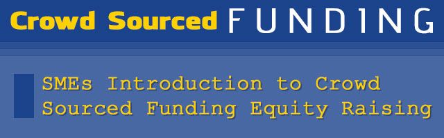 SMEs Introduction to Crowd Sourced Funding Equity Raising 