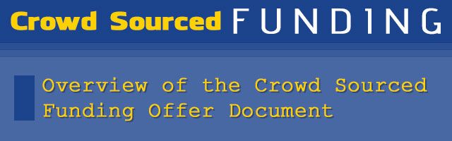 Overview of the Crowd Sourced Funding Offer Document