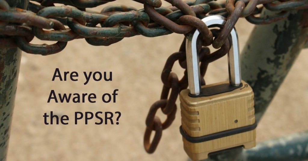 Are you Aware of the PPSR?