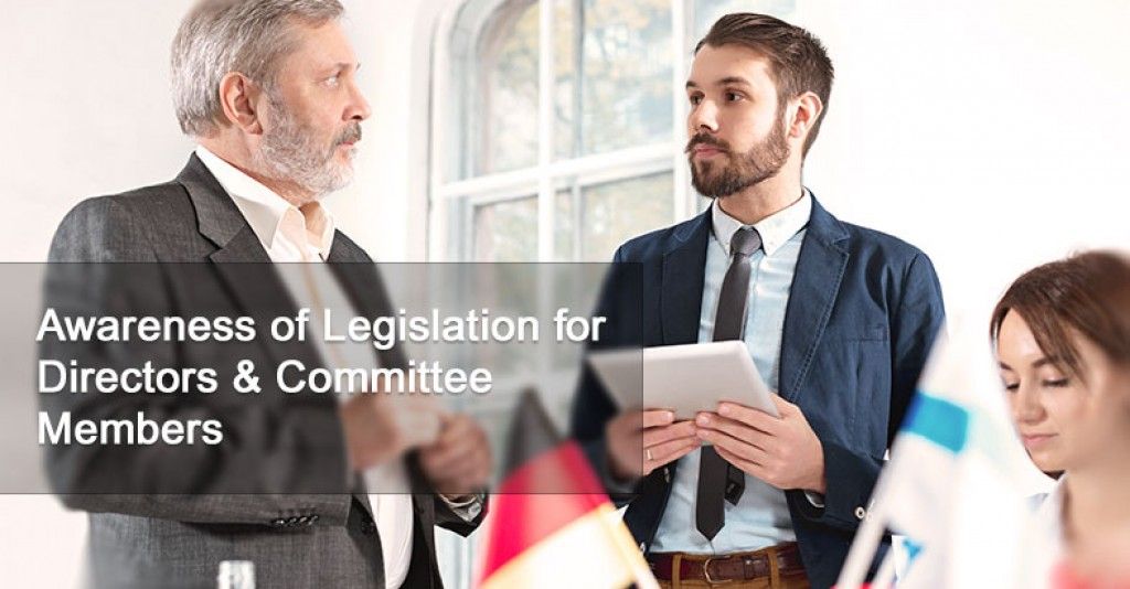 Awareness of Legislation for Directors & Committee Members